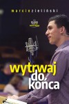 WYTRWAJ DO KOŃCA - Marcin Zieliński książka