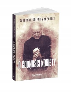 O GODNOŚCI KOBIETY - Kardynał Stefan Wyszyński