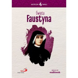 Święta Faustyna - więcej niż modlitewnik