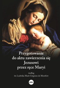 Przygotowanie do aktu zawierzenia się Jezusowi przez ręce Maryi 