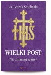 Wielki post Nie Zmarnuj Szansy