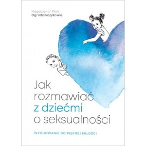 Jak rozmawiać z dziećmi o seksualności