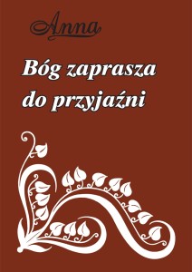 Bóg zaprasza do przyjaźni - Anna 