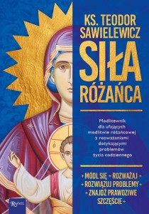Siła Różańca - ks. Teodor Sawielewicz
