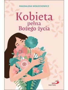Kobieta pełna Bożego życia 