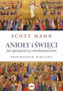 Anioły i święci. Jak zaprzyjaźnić się z mieszkańcami nieba