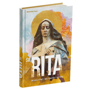 Św. Rita. Modlitwy na każdy dzień