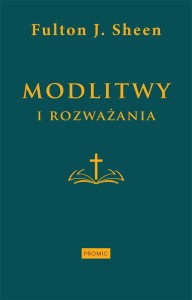Modlitwy i rozważania - Fulton J. Sheen