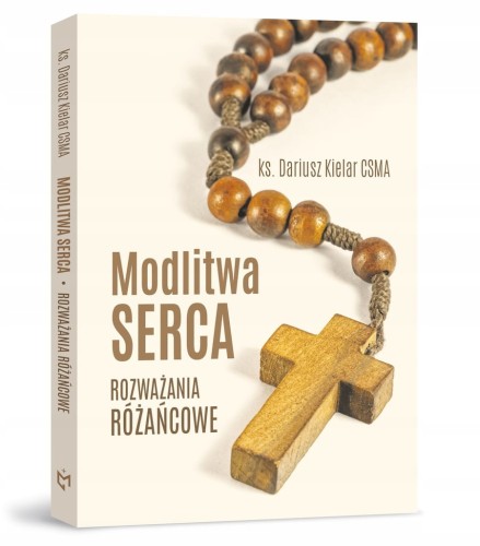 MODLITWA-SERCA-rozwazania-rozancowe-ks-Dariusz-Kielar-Tajemnice-rozancowe.jpg