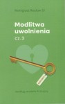 Modlitwa uwolnienia - cz. 3 Remigiusz Recław NOWE WYDANIE