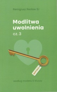 Modlitwa uwolnienia - cz. 3 Remigiusz Recław NOWE WYDANIE