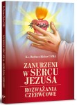 Zanurzeni w Sercu Jezusa. Rozważania Czerwcowe