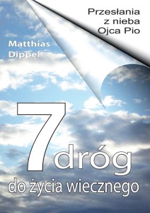 7 Dróg do życia wiecznego-  Przesłania z nieba o.Pio