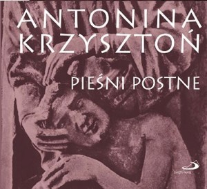 PIEŚNI POSTNE - Antonina Krzysztoń CD 