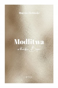 Modlitwa w blasku Boga - Marcin Zieliński 